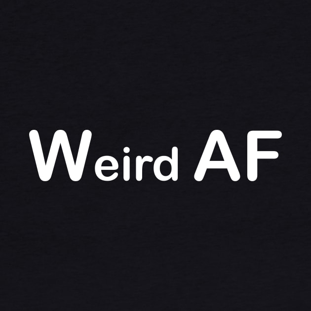 WEIRD AF by TheCosmicTradingPost